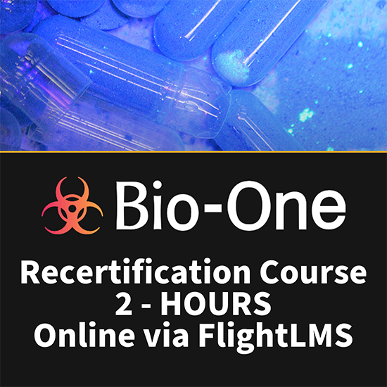 Bio One 8 Hours - Fentanyl Remediation Response Course Bio One Inc. Recertification Course (2-hour)(Online via FlightLMS).